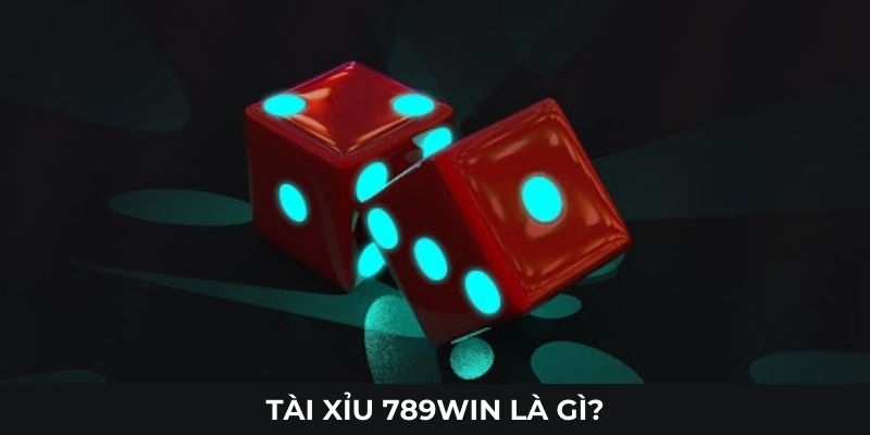 Tài xỉu 789win 1 Tài xỉu 789win và các thông tin giới thiệu tổng quan